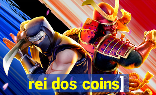 rei dos coins]